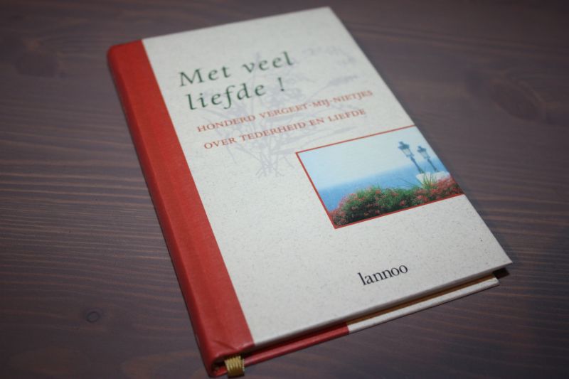 Defour, Roger - MET VEEL LIEFDE! honderd vergeet-mij-nietjes over tederheid en liefde.