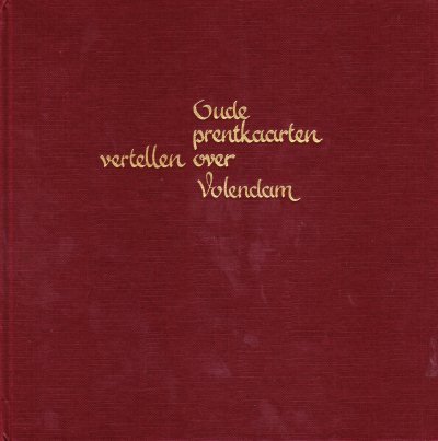 W.D. van Zanen - Oude prentkaarten vertellen over Volendam