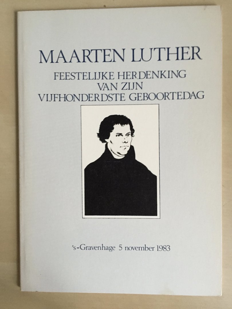 Bleij; Oberman en Boendermaker - Maarten Luther; Feestelijke herdenking van zijn vijfhonderdste geboortedag