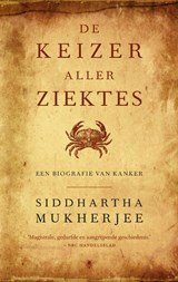 De keizer aller ziektes - een biografie van kanker
