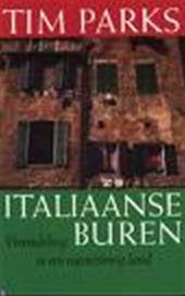 Parks, Tim - Italiaanse buren, vreemdeling in een eigenzinnig land