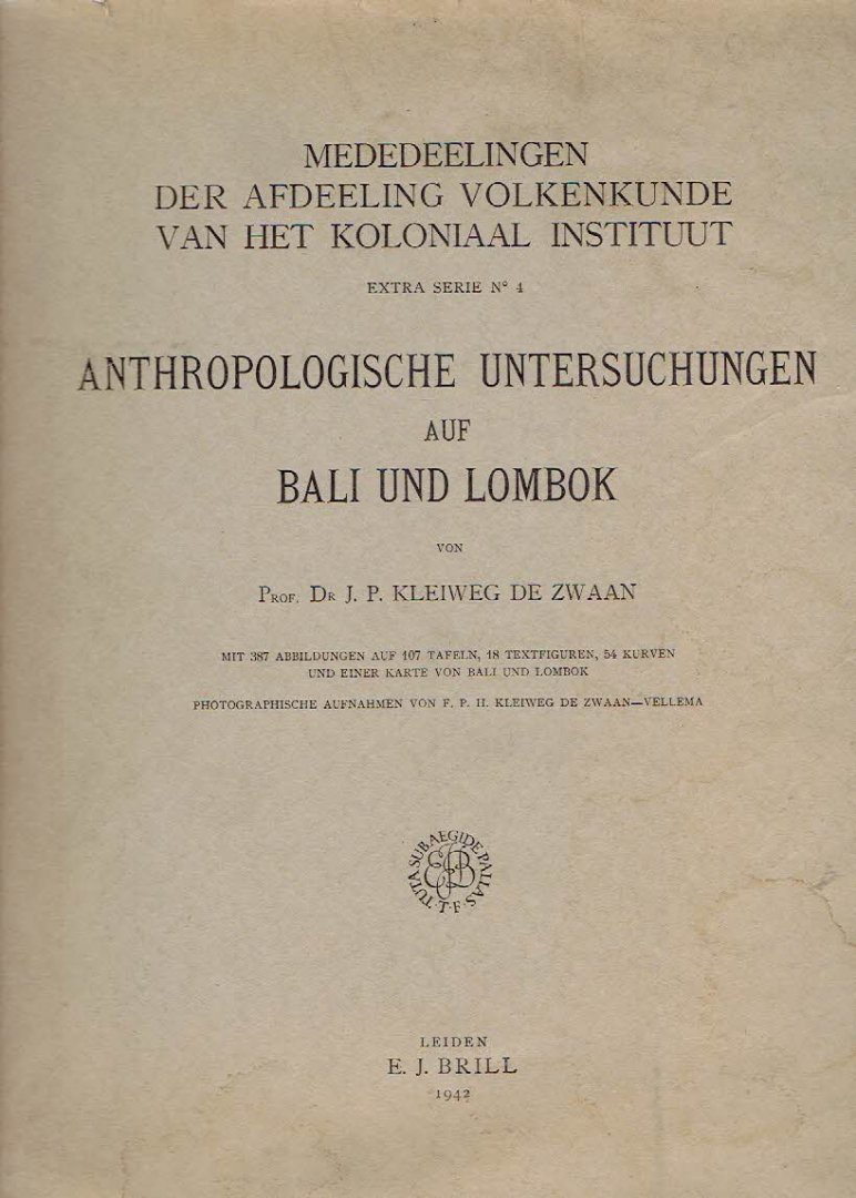 KLEIWEG DE ZWAAN, J.P. - Anthropologische Untersuchungen auf Bali und Lombok.