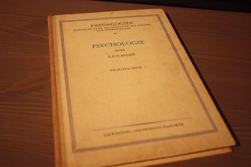 Bigot L.C.T. - Paedagogiek, handboek voor opvoedkunde ten dienste van kweekscholen. PSYCHOLOGIE.