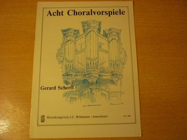 Scherff; Gerard - Acht Choralvorspiele