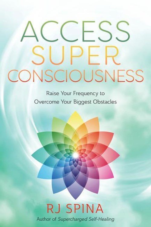 R.J. Spina - Access Super Consciousness