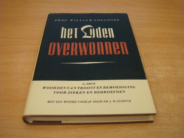 Goulooze, Prof. William - Het lijden overwonnen