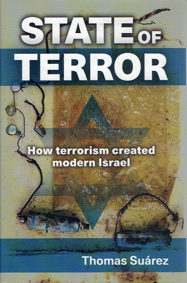 SUÁREZ, Thomas - State of Terror - How terrorism created modern Israel.