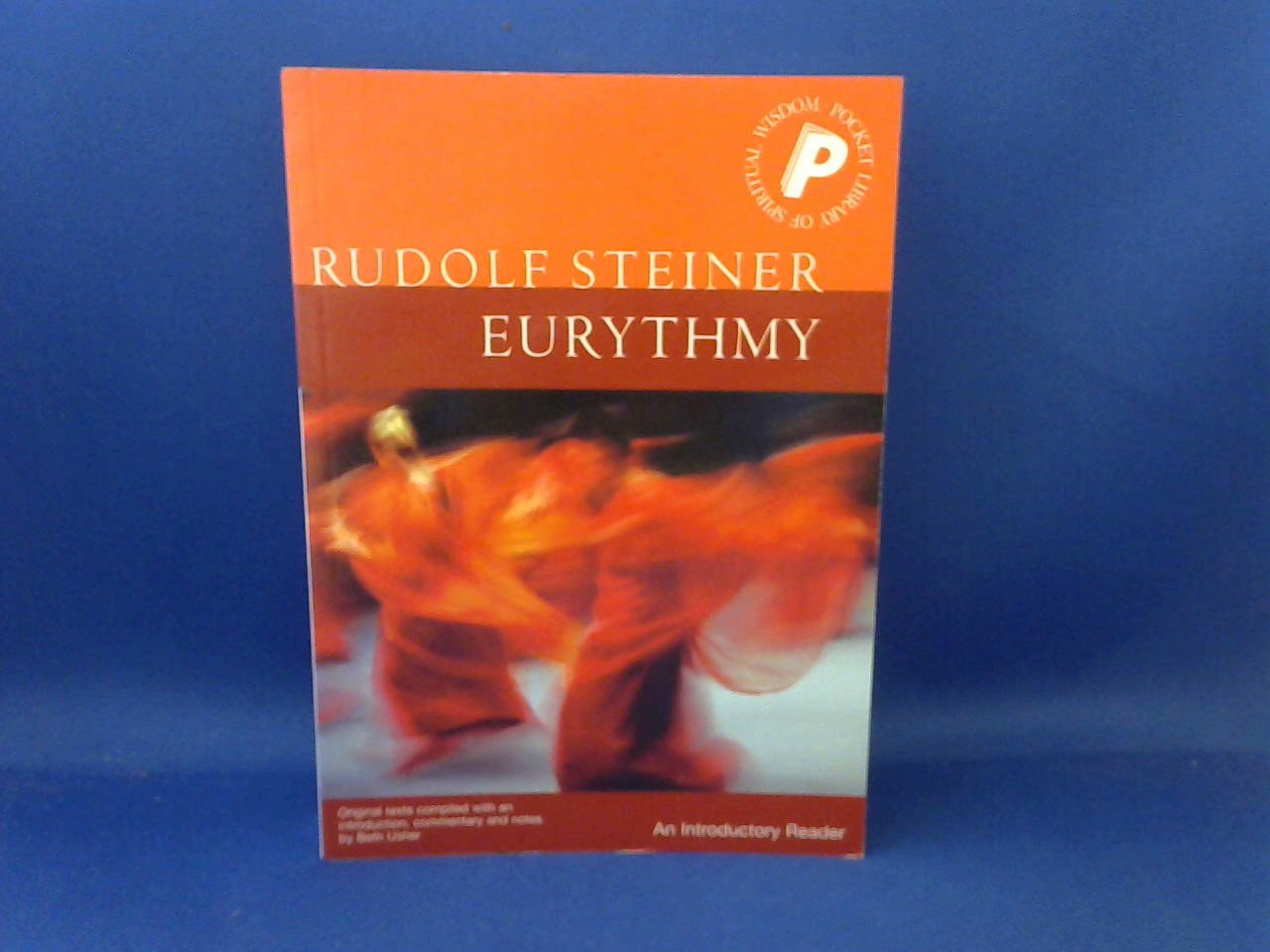 Steiner, Rudolf - Eurythmy. An Introductory Reader