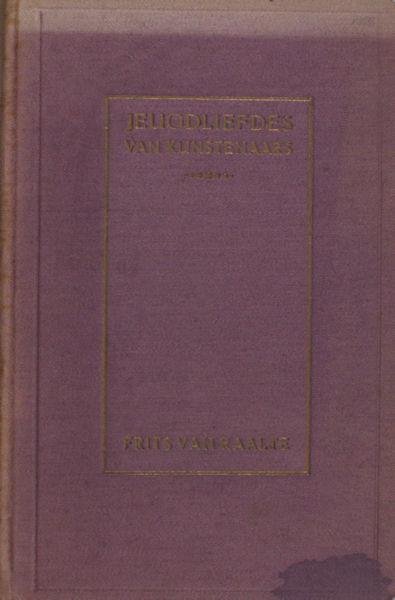 Raalte, Frits van. - Jeugdliefdes van Kunstenaars, Goethe en Gretchen, Byron en Marie Duff, Dante en Beatrice, Beethoven en Eleonore Breuling