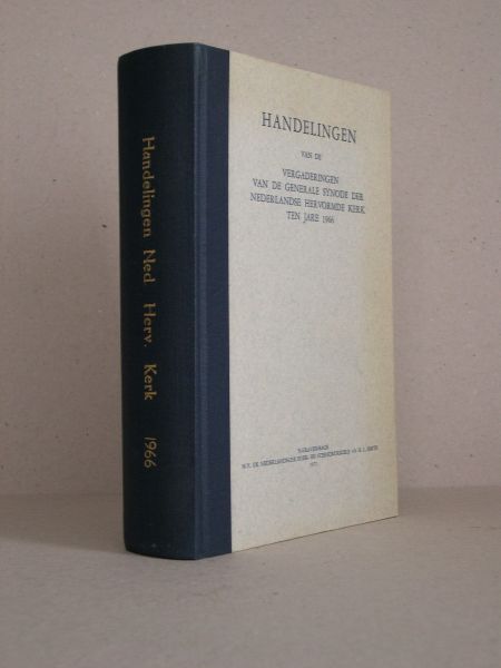 N.N. - Handelingen van de vergaderingen van de Generale Synode der Nederlandse Hervormde Kerk ten jare 1966