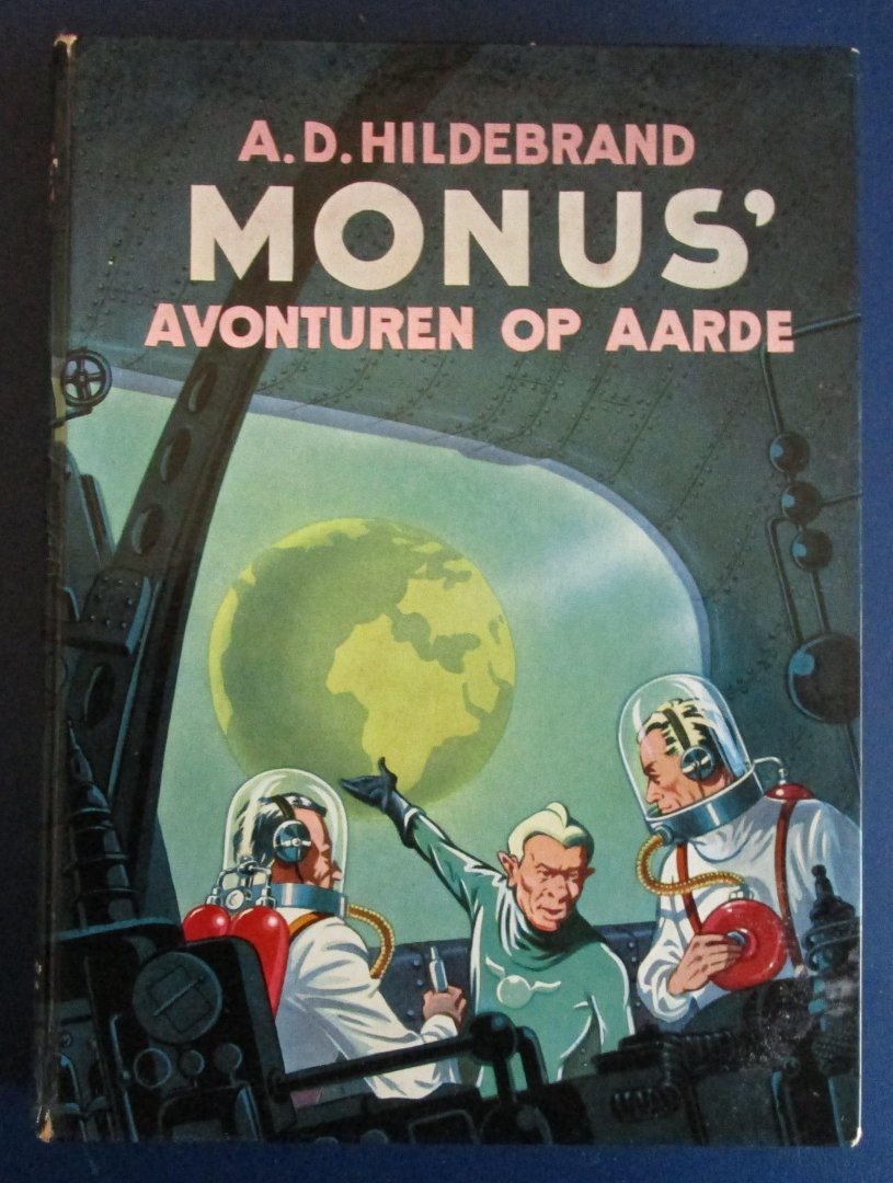 Hildebrand, A.D. - Geïllustreerd door Marten Toonder - MONUS' AVONTUREN OP AARDE - Jongensboek.