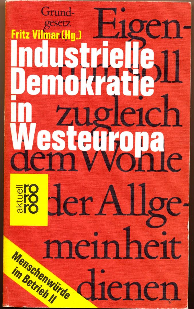 Vilmar, Fritz (Hg.) - Insdustrielle Demokratie in Westeuropa. Menschenwürde im Betrieb II
