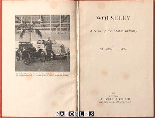 John C. Nixon - Wolseley. A Saga of the Motor Industry