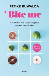 Bite me - Met intuïtief eten én zelfacceptatie naar een gezond leven