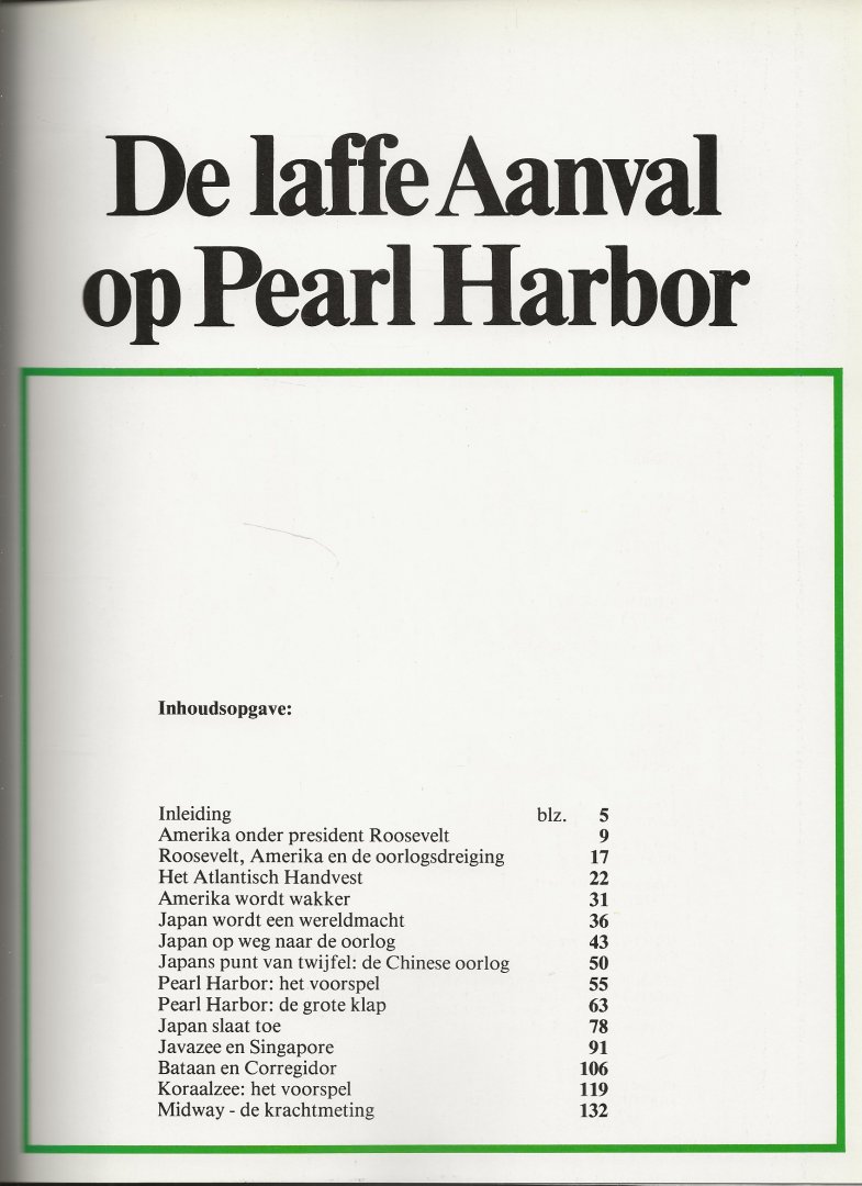 Hoek, K.A. van den .. Dick van Koten & Aad Rijpsma .. met heel veel zwart - wit & kleuren Illustraties - De Laffe aanval op Pearl Harbor .. uit de serie .. De Tweede Wereldoorlog .. Amerika onder president Roosevelt