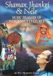 Moffitt Cook, Pat - Shaman, Jhankri & Néle - music healers of indigenous cultures