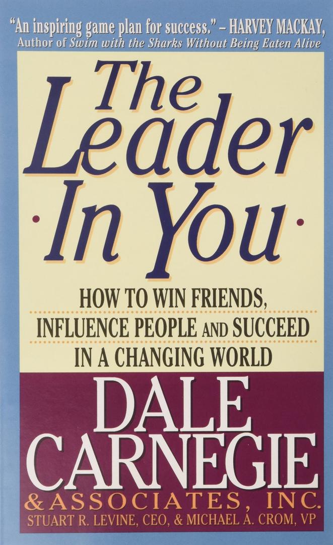 Carnegie, Dale - The Leader in You / How to Win Friends, Influence People and Succeed in a Changing World