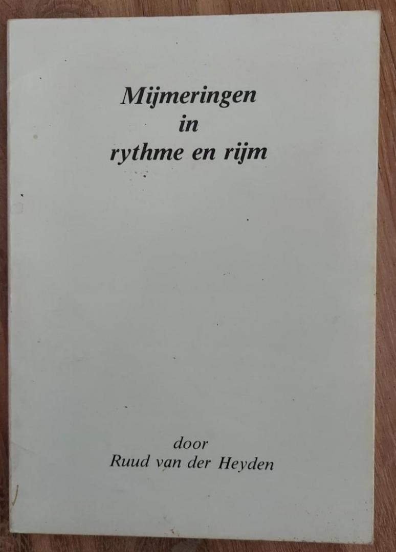 Heyden, Ruud van der - Mijmeringen in rythme en rijm