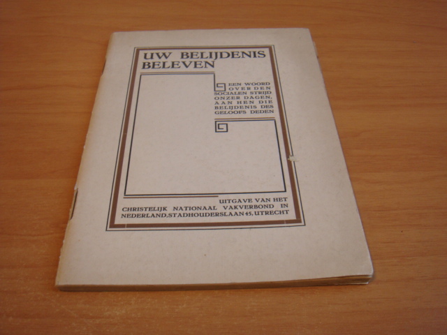 Kruithof K & Amelink, H - Uw belijdenis beleven - Een woord over den socialen strijd onzer dagen, aan hen die belijdenis des geloofs deden