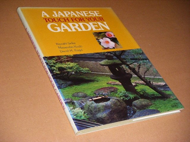 Kiyoshi Seike Masanobu Kudō David Harris Engel - A Japanese Touch for Your Garden