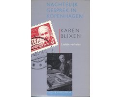 Karen Blixen - Nachtelijk gesprek in Kopenhagen: laatste verhalen