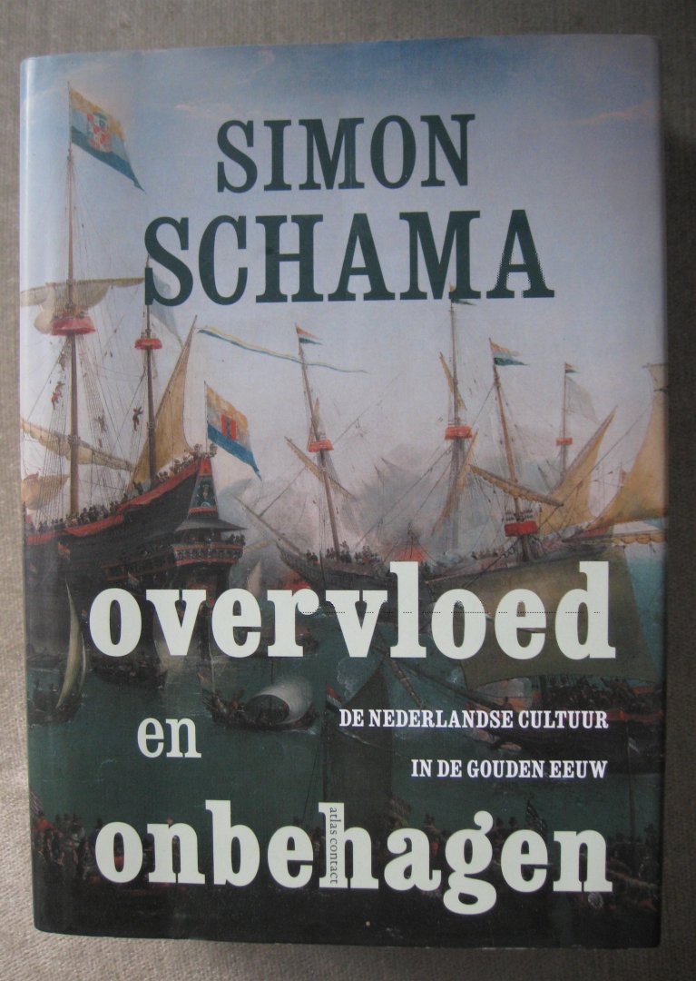 Schama, Simon - Overvloed en onbehagen  -  De Nederlandse cultuur in de Gouden Eeuw