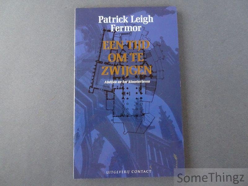 Patrick Leigh Fermor. - Een tijd om te zwijgen: Abdijen en het kloosterleven.