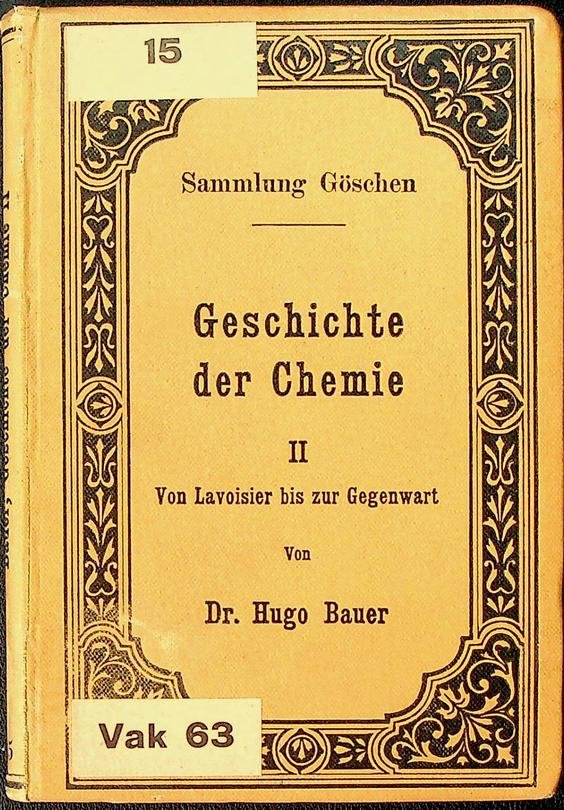 Bauer, Hugo - Geschichte der Chemie II. Van Lavoisier bis zur Gegenwart