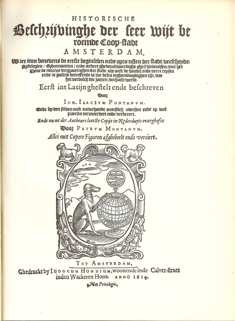Pontanis, Johannes Isacius. - Historische beschrijvinghe der seer wijt beroemde Coopstadt Amsterdam.