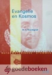 Noordegraaf, dr. A. - Evangelie en Kosmos *nieuw* - laatste exemplaar! --- Serie Reformatorische stemmen, 07/2