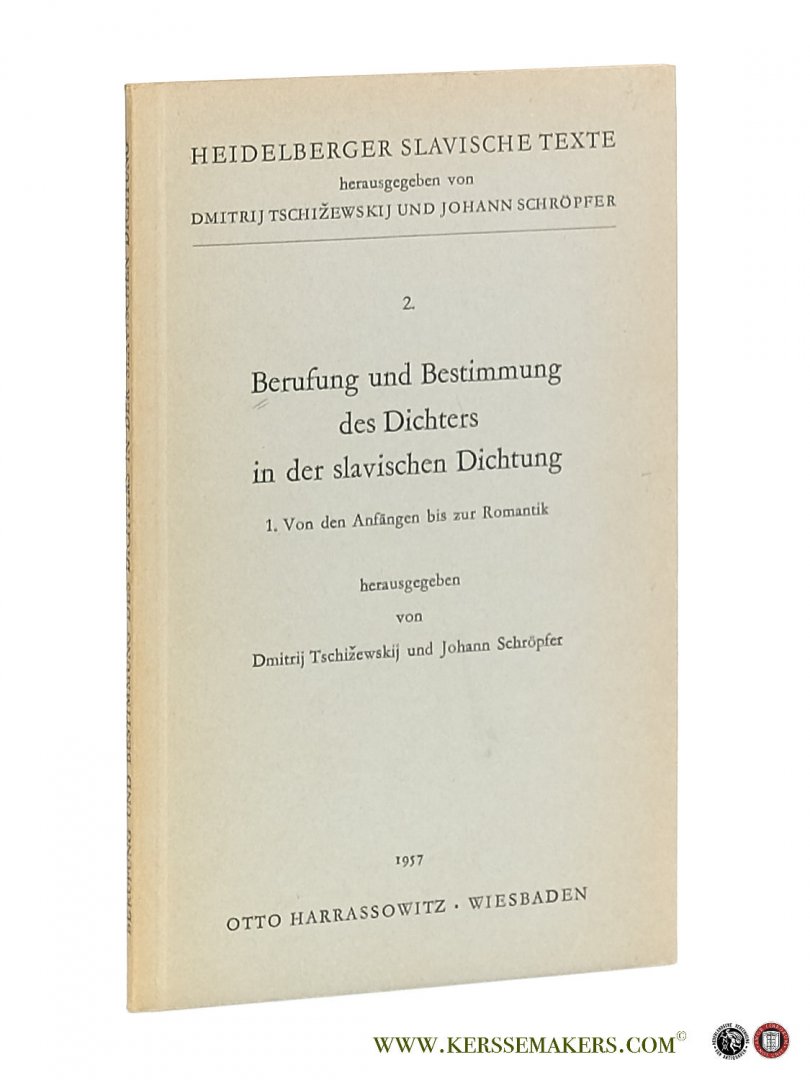 Tschizewskij, Dmitrij / Johann Schröpfer (eds.). - Berufung und Bestimmung des Dichters in der slavischen Dichtung. 1. Von den Anfängen bis zur Romantik.