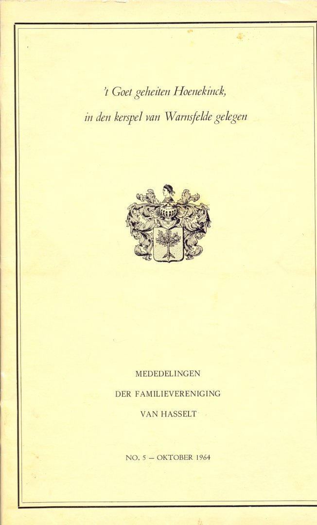  - 't Goet geheiten Hoenekinck in den kerspel van Warnsfelde gelegen, mededelingen der familievereniging van Hasselt, nr. 5 oktober 1964, overdruk