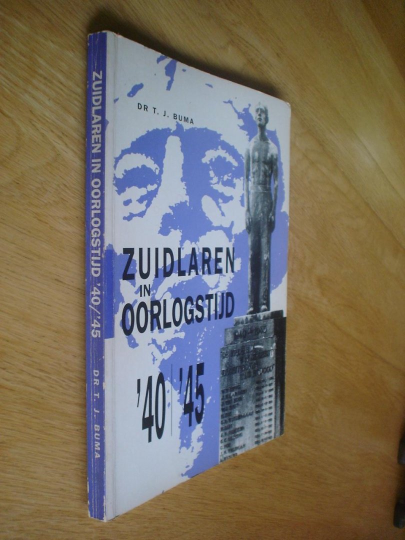 Buma, T.J. dr. - Zuidlaren in oorlogstijd.