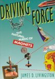 Livingston, James D. - Driving Force / The Natural Magic of Magnets