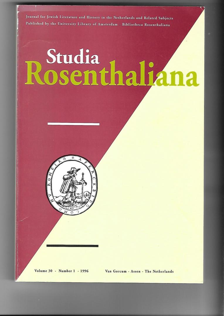  - Studia Rosenthaliana. Volume 30, Number 1. Proceedings of the Seventh International Symposium on the History and Culture of the Jews in the Netherlands. Expectation and Confirmation. Two Hundred Years of Jewish Emancipation in the Netherlands