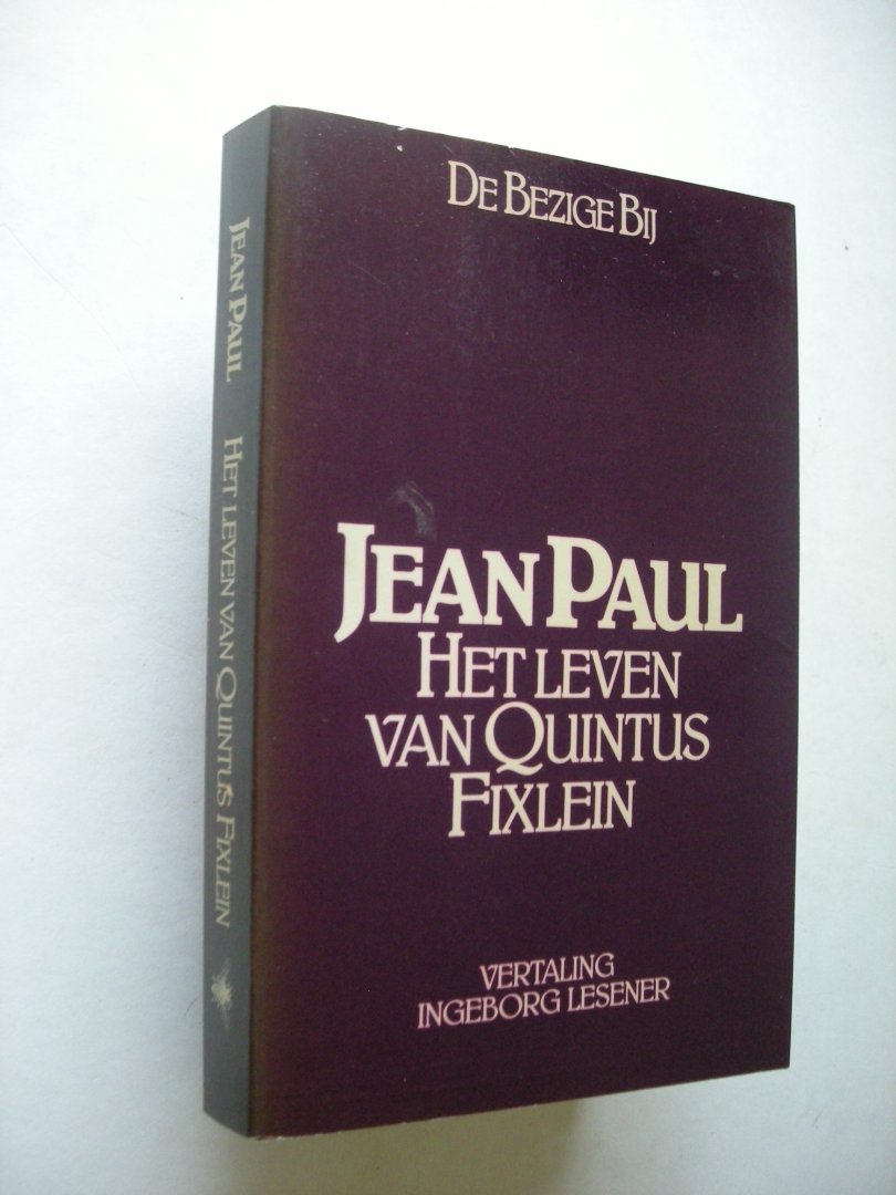 Paul, Jean / Lesener I., vert.uit het Duits - Het leven van Quintus Fixlein in vijftien laden met aantekeningen. Een idylle