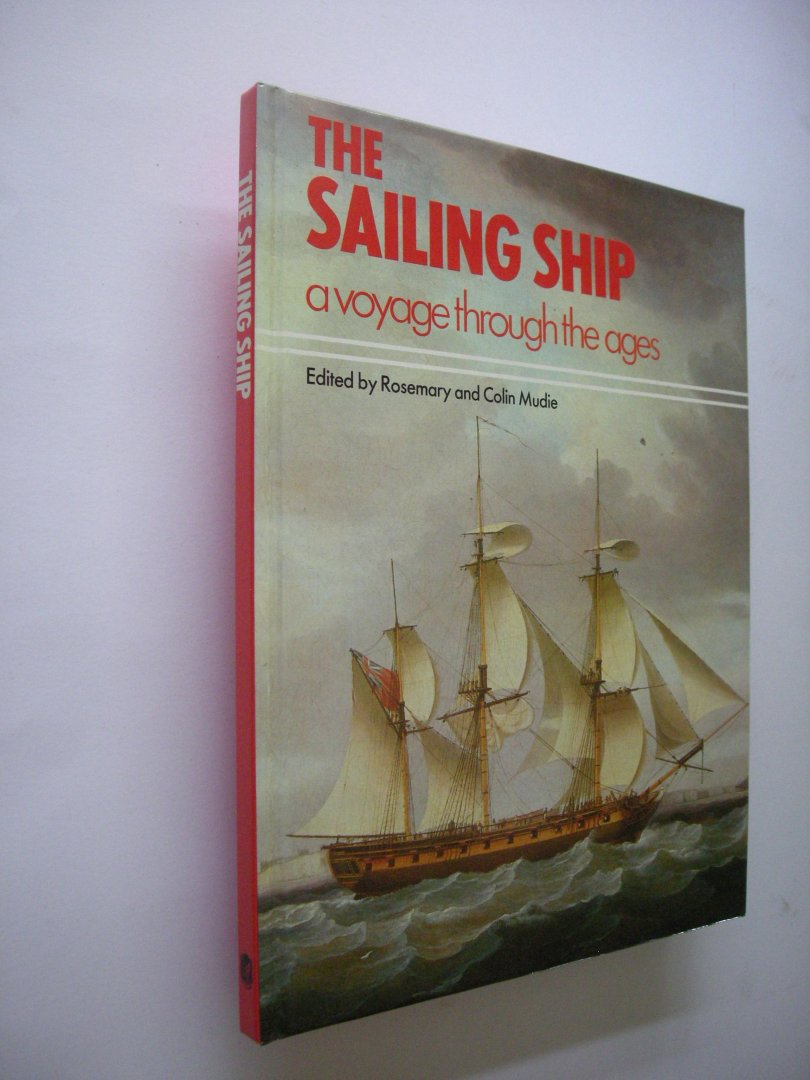 Mudie, Rosemary and Colin - The Sailing Ship. A Voyage through the Ages