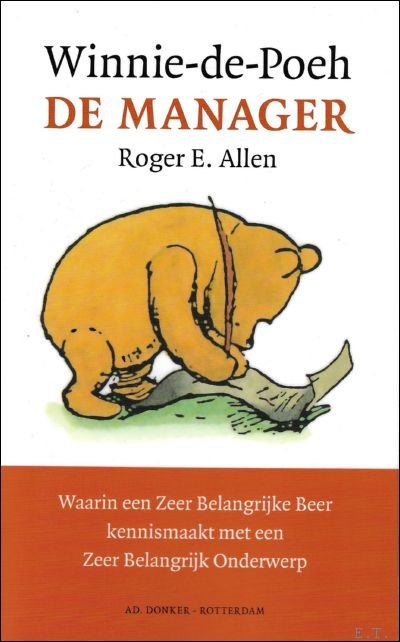Roger E. Allen - Winnie-de-Poeh : De Manager : Wanneer een Zeer Belangrijke Beer kennismaakt met een Zeer Belangrijk Onderwerp