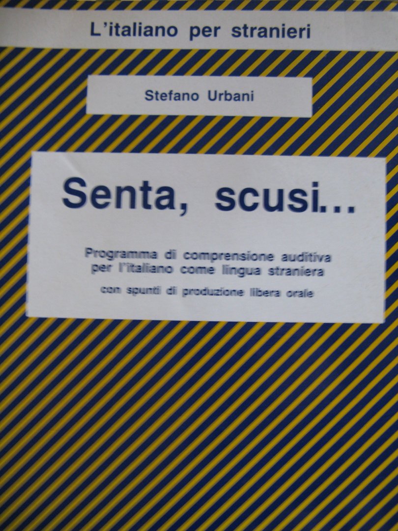 Stefano Urbani - Senta, Scusi; programma di comprensione auditiva per i'italiano come lingua straniera