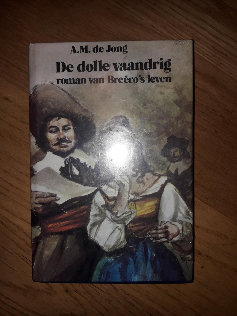Jong, A.M. de - De Dolle Vaandrig .. Roman van Breero's leven