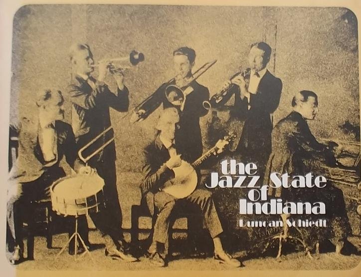 Schiedt, Duncan. - The Jazz State of Indiana