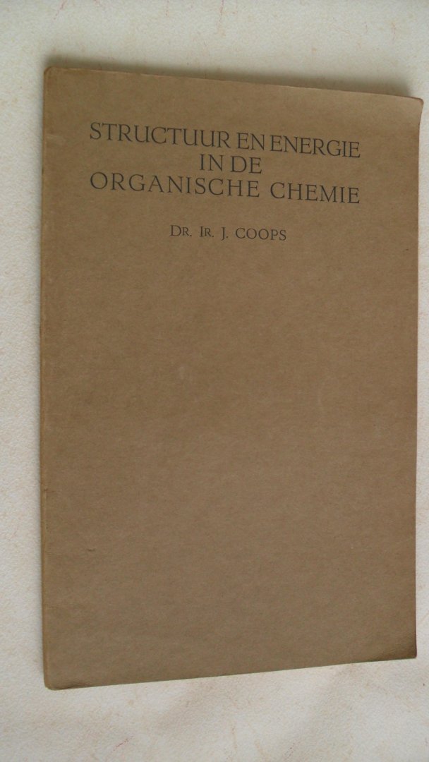 Coops Dr. Ir. J. - Structuur en energie in de organische chemie
