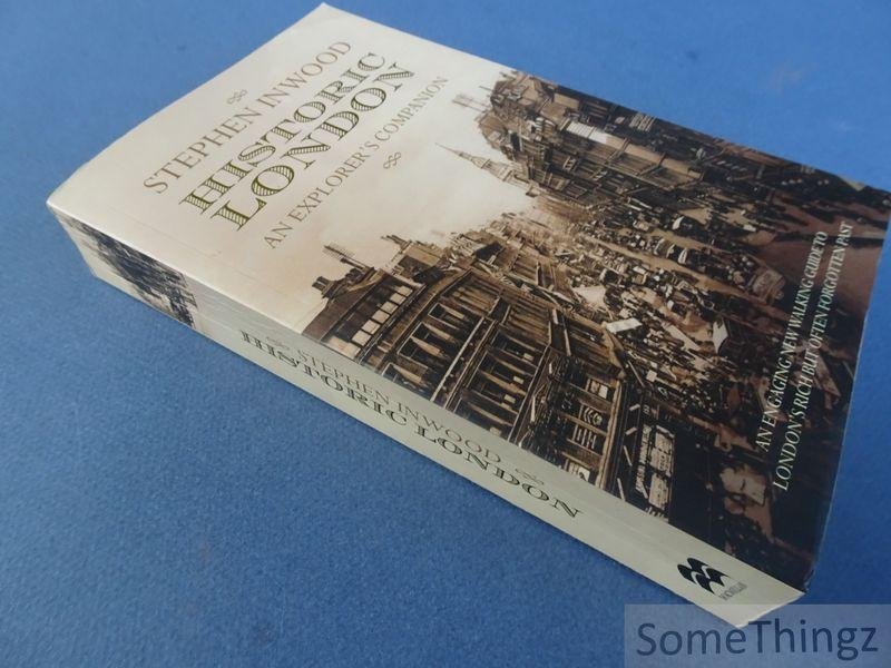 Inwood Stephen. - Historic London. An Explorer's companion.
