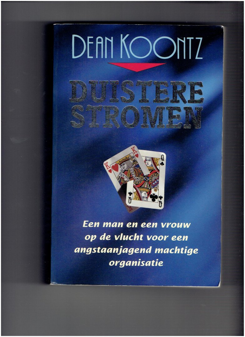 koontz - duistere stromen ( een man en een vrouw op de vlucht voor een angstaanjagend machtige organisatie )