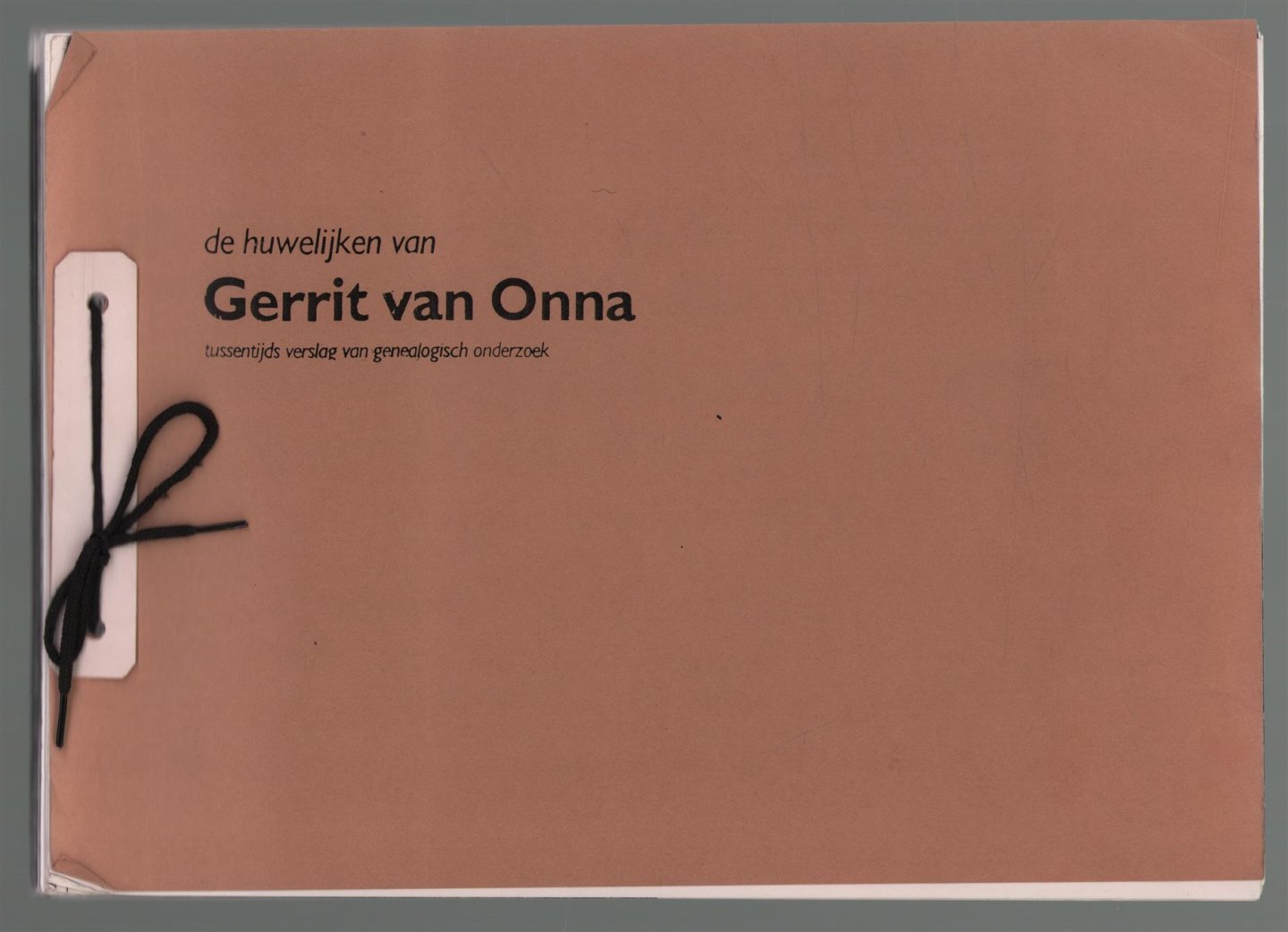 Onna, Jan van - De huwelijken van Gerrit van Onna, tussentijds verslag van genealogisch onderzoek
