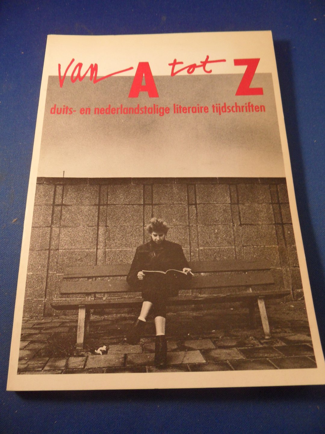 Meyerink, Gerda e.a. - Van A tot Z. Duits- en Nederlandstalige Literaire tijdschriften.