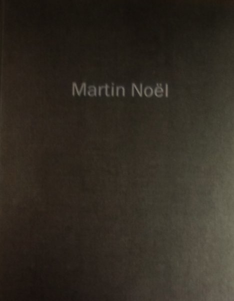 Noel, Martin. / Städtische Galerie Villa Zanders - Martin Noël: Halbzeit