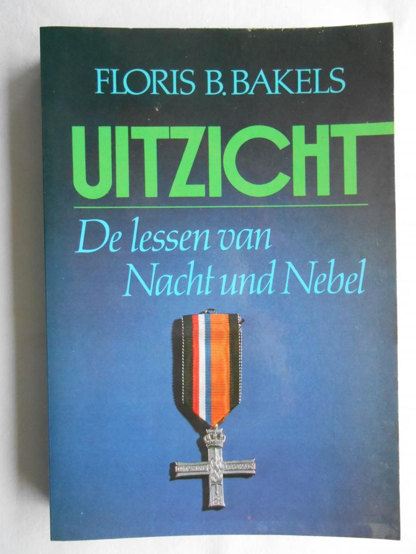 Bakels, Floris B. - Uitzicht - De lessen van Nacht und Nebel.