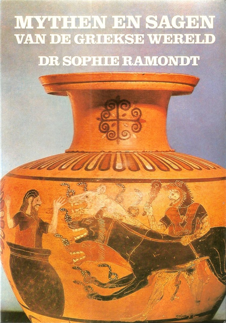 Ramondt dr. Sophie - Mythen en sagen van griekse wereld / druk 20