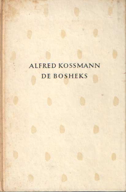Kossmann, Alfred - De bosheks